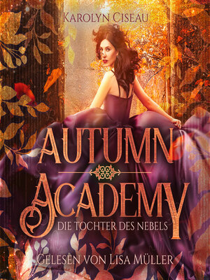 cover image of Autumn Academy--Die Tochter des Nebels